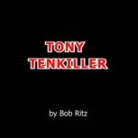 Tony Tenkiller none, Bob Ritz