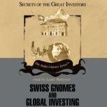 Swiss Gnomes and Global Investing, Ron Holland & Alex Green