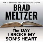 The Day I Broke My Son's Heart, Brad Meltzer
