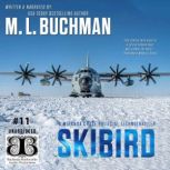 Skibird an action-adventure technothriller, M. L. Buchman