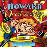HOWARD AND THE ORCHESTRA An eight-year-old boy discovers the magic of music.