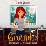 Grounded Death Gives You 24 Hours Notice, Sarah Hualde