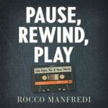 Pause, Rewind, Play Old Rules For A New World, Rocco Manfredi