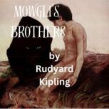 Mowgli's Brothers The boy is taught the laws of the jungle by Baloo, Rudyard Kipling