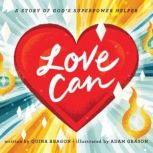Love Can A Story of God's Superpower Helper, Quina Aragon
