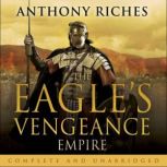 The Eagle's Vengeance: Empire VI, Anthony Riches