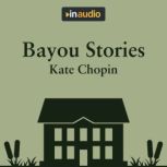Bayou Stories, Kate Chopin