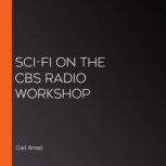 Sci-Fi on the CBS Radio Workshop, Carl Amari