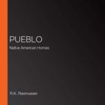 Pueblo Native American Homes, R.K. Rasmussen