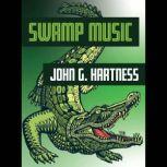 Swamp Music A Bubba the Monster Hunter Novella, John G. Hartness