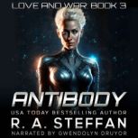 Antibody: Love and War, Book 3, R. A. Steffan