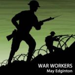 War Workers, May Edginton
