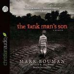 The Tank Man's Son A Memoir, Mark Bouman
