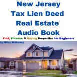 New Jersey Tax Lien Deed Real Estate Audio Book Find Finance & Buying Properties for Beginners, Brian Mahoney