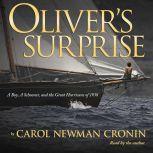 Oliver's Surprise A Boy, a Schooner, and the Great Hurricane of 1938, Carol Newman Cronin