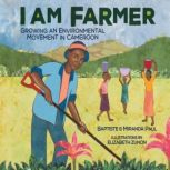I Am Farmer Growing an Environmental Movement in Cameroon