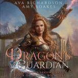 Dragon's Guardian Reign of Chaos: Book 1, Ava Richardson