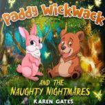 Paddy WickWack and the Naughty Nightmares, Karen Gates