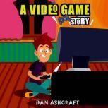 A Video Game Story Superheroes vs the Bullies!, Dan Ashcraft