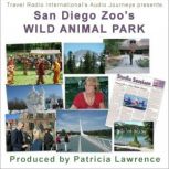 San Diego Zoo's Wild Animal Park Audio Journeys are on a photo safari exploring San Diego Zoo's Wild Animal Park, Patricia L. Lawrence