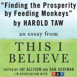 Finding Prosperity By Feeding Monkeys A "This I Believe" Essay, Harold Taw