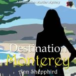 Destination: Monterey, Ann Shepphird