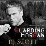 Guarding Morgan, RJ Scott