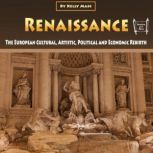 Renaissance The European Cultural, Artistic, Political and Economic Rebirth