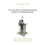 The Ten Most Common Mistakes Made By Entrepreneurs, Vladimir John