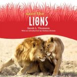 Save the...Lions, Sarah L. Thomson
