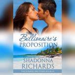 Billionaire's Proposition, The - The Romero Brothers Book 4, Shadonna Richards