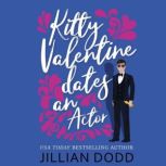 Kitty Valentine Dates an Actor, Jillian Dodd