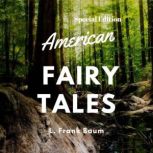 American Fairy Tales (Special Edition), L. Frank Baum