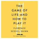 The Game of Life and How to Play It The Complete Original Edition