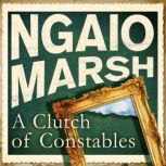 Clutch of Constables, Ngaio Marsh