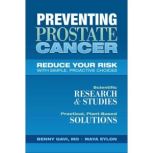 Preventing Prostate Cancer Reduce Your Risk with Simple, Proactive Choices, Benny Gavi, MD