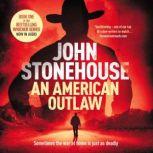 An American Outlaw, John Stonehouse