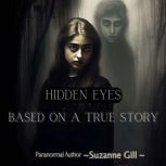Hidden Eyes Based on a true story, SuzanneGill