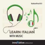 Learn Italian With Music, Innovative Language Learning LLC