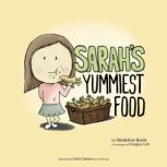 Sarah's Yummiest Food, Madeline Beale