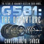 G581: The Departure, Christine D Shuck