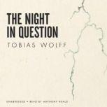 The Night in Question, Tobias Wolff