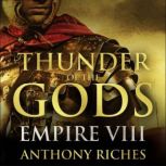 Thunder of the Gods: Empire VIII, Anthony Riches