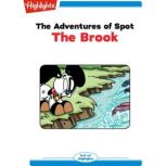 The Brook The Adventures of Spot, Marileta Robinson