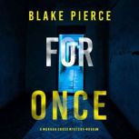 For Once (A Morgan Cross FBI Suspense ThrillerBook Eight) Digitally narrated using a synthesized voice, Blake Pierce