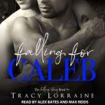 Falling for Caleb A M/M Second Chance Romance, Tracy Lorraine