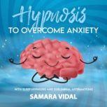 Hypnosis to overcome anxiety, Samara Vidal