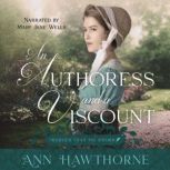 An Authoress and a Viscount A Sweet Regency Romance, Ann Hawthorne