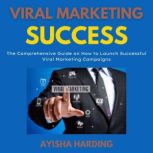 Viral Marketing Success, Ayisha Harding