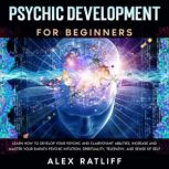 Psychic Development for Beginners, Alex Ratliff